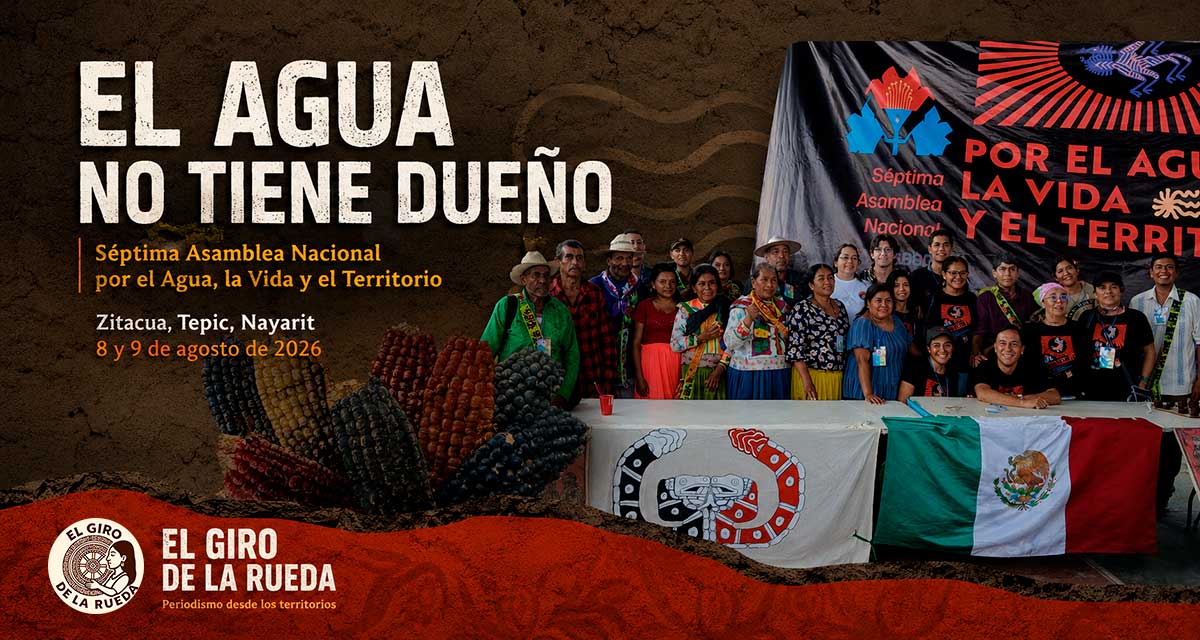 El agua no tiene dueño: pueblos y comunidades denuncian despojo y contaminación territorial